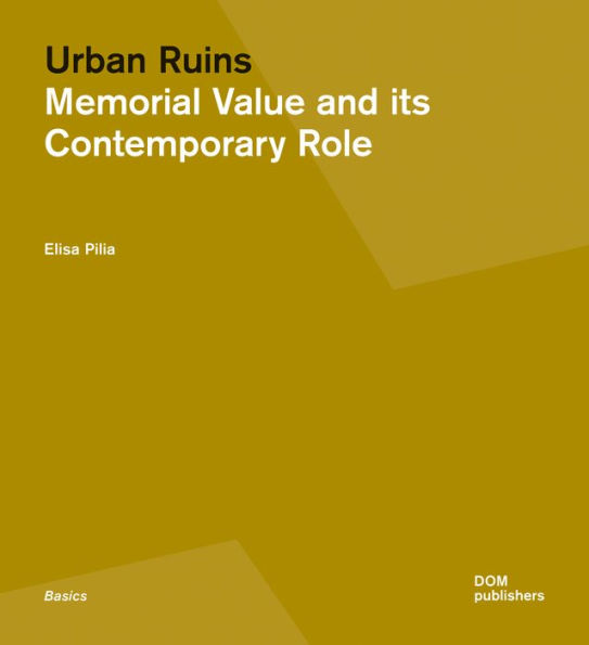 Urban Ruins: Memorial Value and Contemporary Role