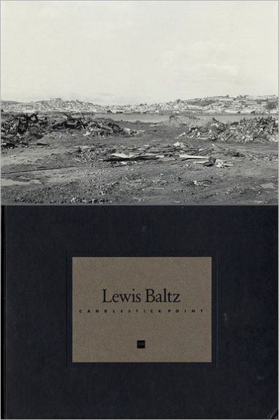 Lewis Baltz: Candlestick Point