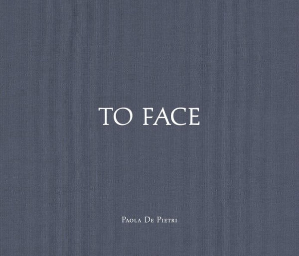 Paola De Pietri: To Face