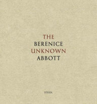 Title: The Unknown Berenice Abbott, Author: Berenice Abbott