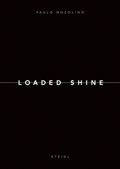 Paolo Nozolino: Loaded Shine