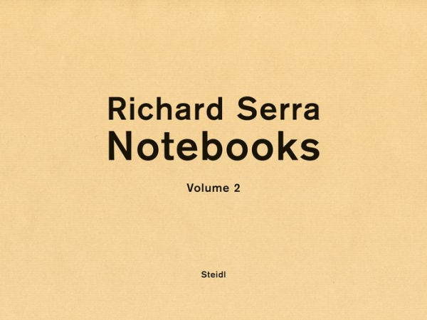 Richard Serra: Notebooks Vol. 2