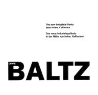 Title: Lewis Baltz: The New Industrial Parks, Author: Lewis Baltz