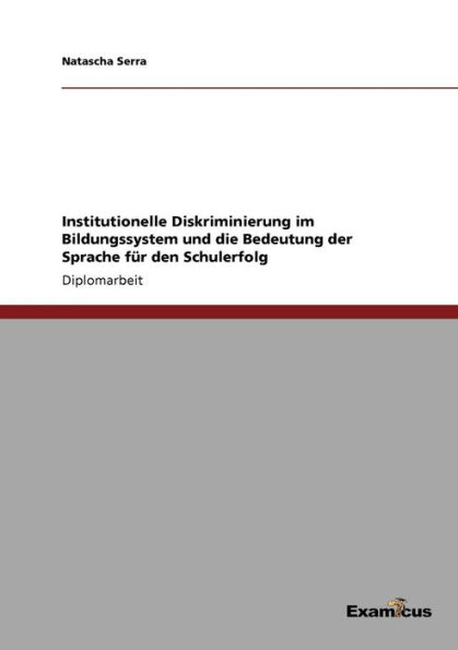 Institutionelle Diskriminierung im Bildungssystem und die Bedeutung der Sprache fï¿½r den Schulerfolg