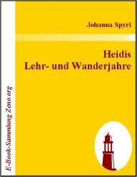 Title: Heidis Lehr- und Wanderjahre, Author: Johanna Spyri