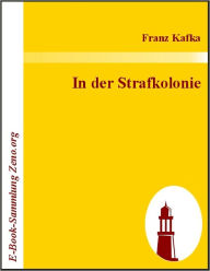 Title: In der Strafkolonie, Author: Franz Kafka