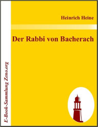 Title: Der Rabbi von Bacherach, Author: Heinrich Heine