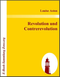 Title: Revolution und Contrerevolution, Author: Louise Aston