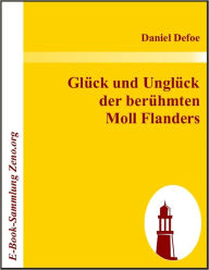 Title: Glück und Unglück der berühmten Moll Flanders, Author: Daniel Defoe