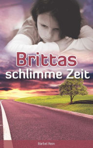 Title: Brittas schlimme Zeit, Author: Bärbel Rein