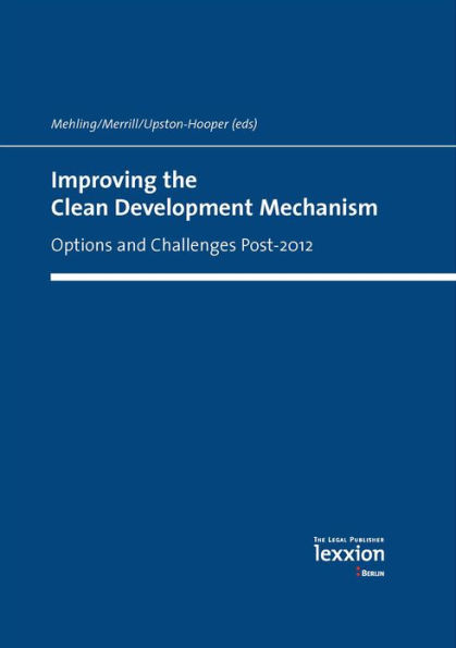 Improving the Clean Development Mechanism: Options and Challenges Post-2012