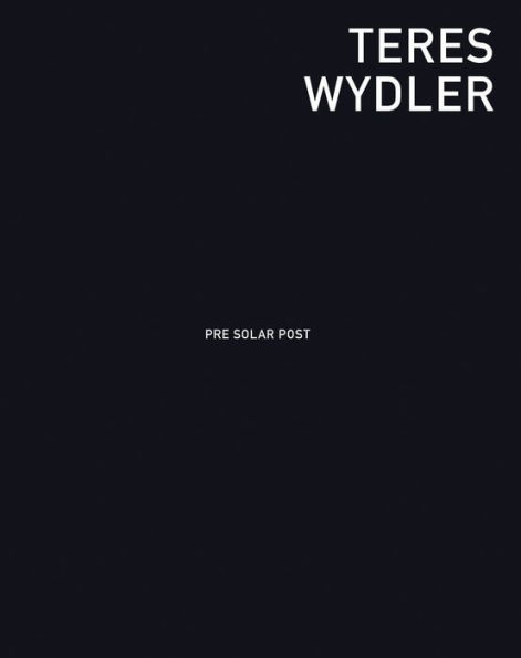 Teres Wydler: Pre Solar Post