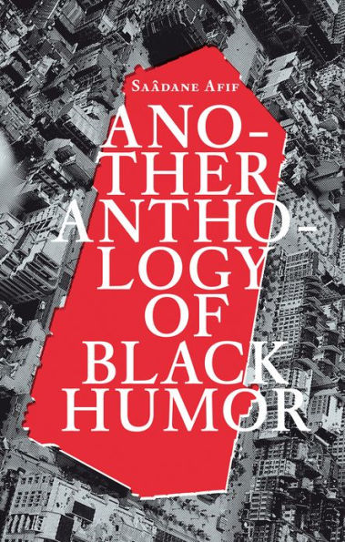 Saâdane Afif: Another Anthology of Black Humour