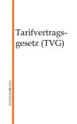 Tarifvertragsgesetz (TVG)