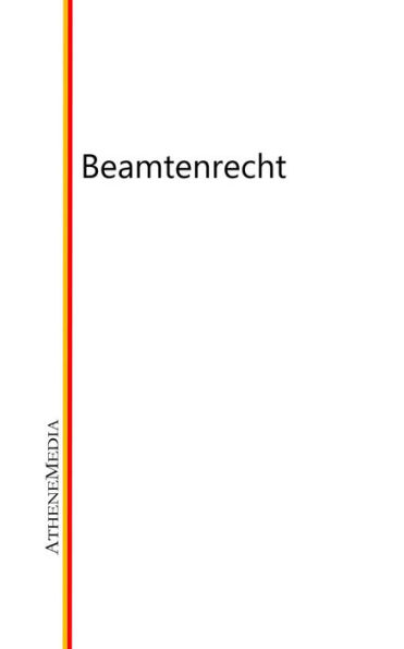 Beamtenrecht: Gesetzestexte und Verordnungen