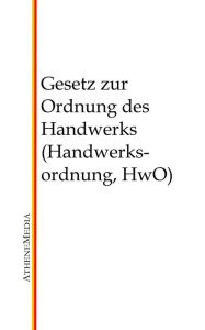 Title: Gesetz zur Ordnung des Handwerks (Handwerksordnung, HwO), Author: Hoffmann