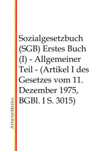 Title: Sozialgesetzbuch (SGB) - Erstes Buch (I): Allgemeiner Teil - (Artikel I des Gesetzes vom 11. Dezember 1975, BGBl. I S. 3015), Author: Hoffmann