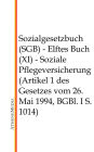 Sozialgesetzbuch (SGB) - Elftes Buch (XI): Soziale Pflegeversicherung (Artikel 1 des Gesetzes vom 26. Mai 1994, BGBl. I S. 1014)