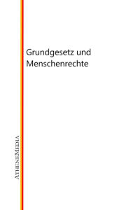 Title: Grundgesetz und Menschenrechte: Grundgesetz der Bundesrepublik Deutschland sowie Gesetze, Verordnung, Beschlüsse und vieles mehr zum Grundgesetz und den Menschenrechten, Author: Hoffmann