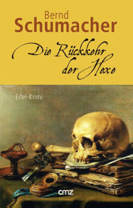 Title: Die Rückkehr der Hexe: Eifel-Krimi, Author: Bernd Schumacher