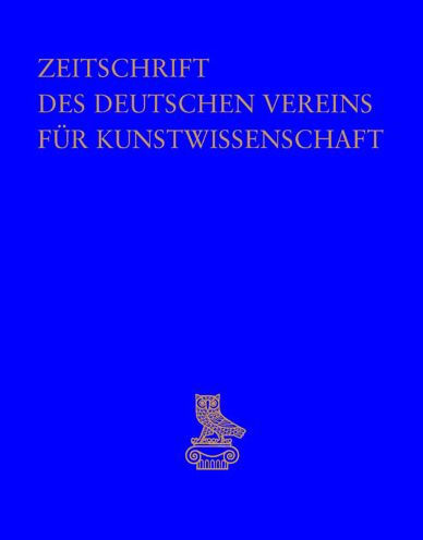 Zeitschrift des Deutschen Vereins fur Kunstwissenschaft: Opus. Festschrift fur Rainer Kahsnitz. Bd. I