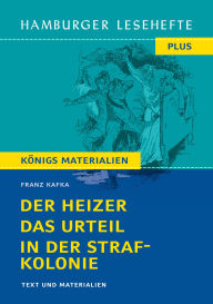 Title: Der Heizer / Das Urteil / In der Strafkolonie: Text und Materialien, Author: Franz Kafka