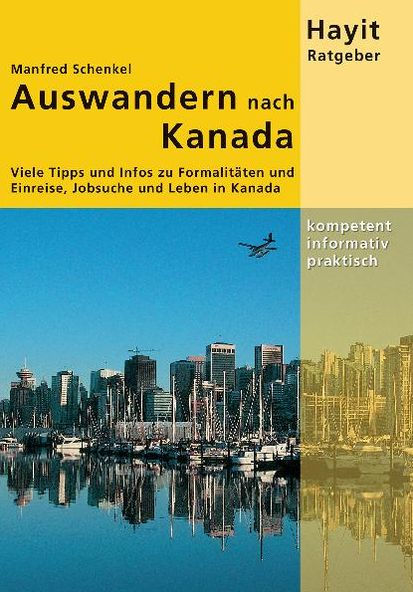 Auswandern nach Kanada: Viele Tipps und Infos zu Visum, Einreise, Jobsuche und Leben in Kanada