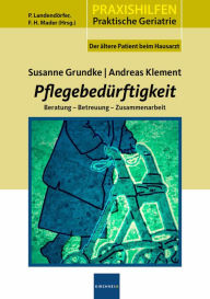 Title: Pflegebedürftigkeit: Beratung - Betreuung - Zusammenarbeit, Author: Susanne Grundke