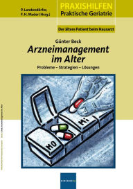 Title: Arzneimanagement im Alter: Preobleme - Strategien - Lösungen, Author: Günter Beck