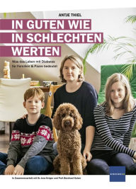 Title: In guten wie in schlechten Werten: Was das Leben mit Diabetes für Familien & Paare bedeutet, Author: Antje Thiel