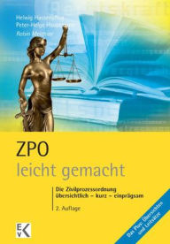 Title: ZPO - leicht gemacht: Die Zivilprozessordnung: ubersichtlich - kurz - einpragsam, Author: Robin Melchior