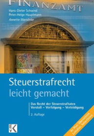 Title: Steuerstrafrecht - leicht gemacht: Das Recht der Steuerstraftaten: Verstoss - Verfolgung - Verteidigung, Author: Annette Warsonke