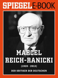 Title: Marcel Reich-Ranicki (1920-2013): Ein SPIEGEL E-Book, Author: Volker Hage