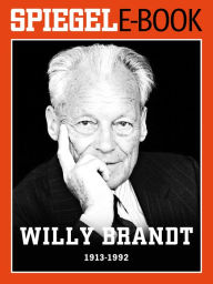 Title: Willy Brandt (1913-1992): Ein SPIEGEL E-Book, Author: Jan Fleischhauer