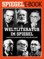 Weltliteratur im SPIEGEL - Band 1: Schriftstellerporträts der Nachkriegsjahre: Ein SPIEGEL E-Book