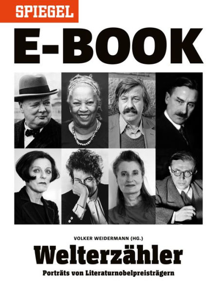 Welterzähler - Literaturnobelpreisträger im Porträt: Ein SPIEGEL E-Book