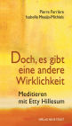 Doch, es gibt eine andere Wirklichkeit: Meditieren mit Etty Hillesum