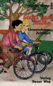 Title: Steffi und Micha: Unternehmen Zeltlager, Author: Monika Gärtner-Engel