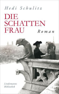 Title: Die Schattenfrau, Author: Hedi Schulitz