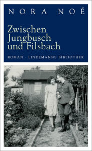 Title: Zwischen Jungbusch und Filsbach, Author: Nora Noé