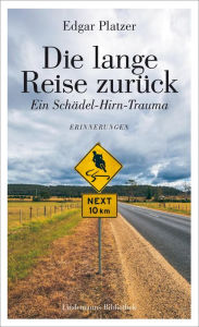 Title: Die lange Reise zurück: Ein Schädel-Hirn-Trauma, Author: Templer Family