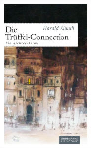 Title: Die Trüffel-Connection: Ein Richter-Krimi, Author: Joshua J Stigall