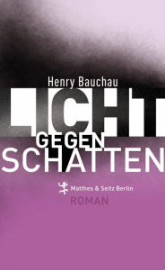 Title: Licht gegen Schatten, Author: Henry Bauchau