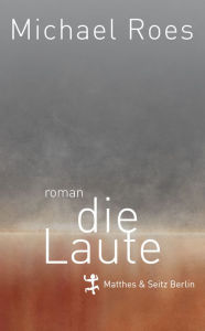 Title: Die Laute, Author: Michael Roes