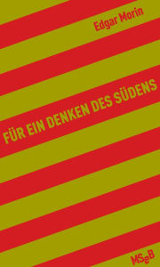 Title: Für ein Denken des Südens, Author: Edgar Morin