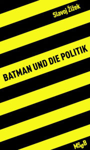 Title: Batman und die Politik, Author: Slavoj Zizek