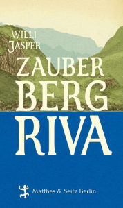 Title: Zauberberg Riva, Author: Willi Jasper