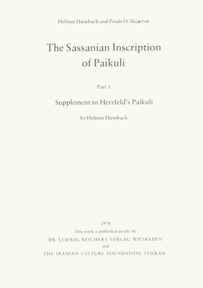 The Sassanian Inscription of Paikuli: Part 1: Supplement to Herzfeld's Paikuli