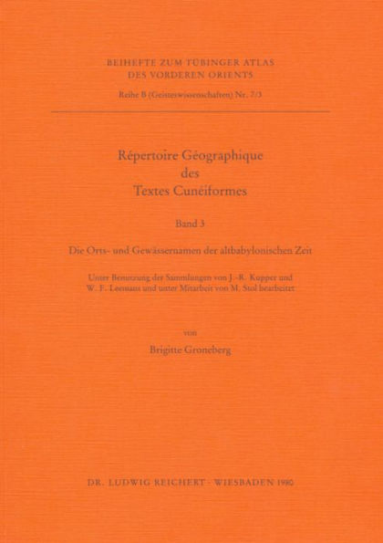 Repertoire Geographique des Textes Cuneiformes: Die Orts- und Gewassernamen der altbabylonischen Zeit