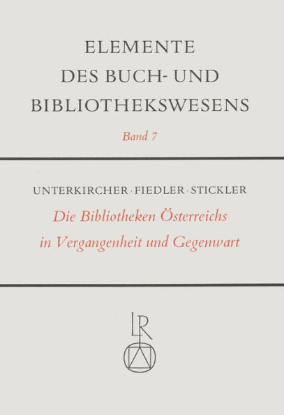 Die Bibliotheken Osterreichs in Vergangenheit und Gegenwart